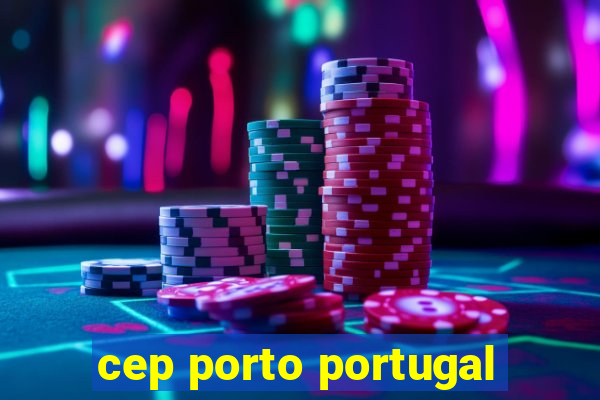 cep porto portugal